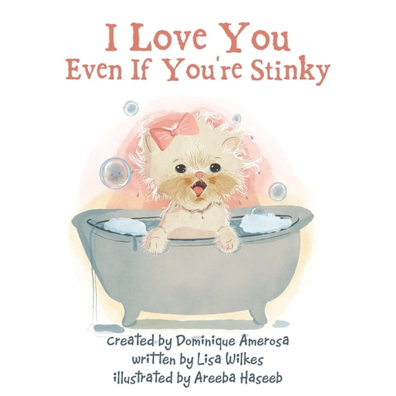 I Love You Even If You're Stinky: WISP: Book One (Paperback)