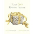 thumbnail image 1 of I Love You, Favorite Present (Hardcover), 1 of 1