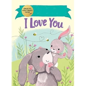 Pre-Owned I Love You Fill-In: A Fill-in-Your-Name Personalized Book About Love for a Child (Gifts for Babies and Toddlers), 9781728277547, 172827754X, Hardcover,