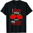 thumbnail image 1 of I Love You From My Head To-Ma-Toes Tomato Matching Clothes T-ShirtMen's and women's short-sleeved pure cotton shirts, 1 of 6