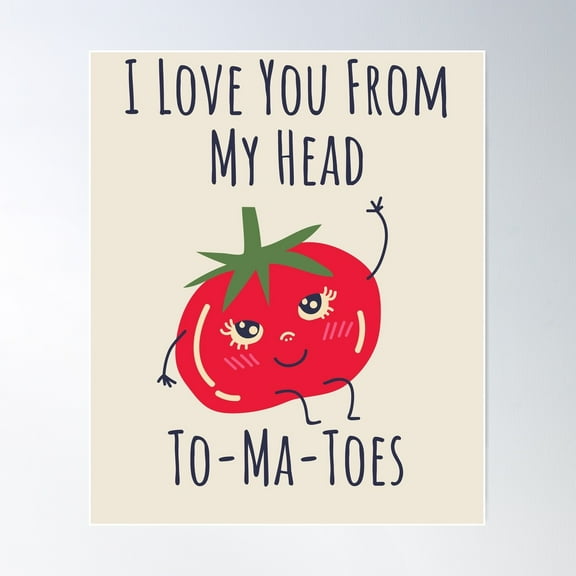 I Love You From My Head Tomatoes Poster Wall Art, Modern Wall Decor For Living Room Bedroom, 16x24 UNFRAMED