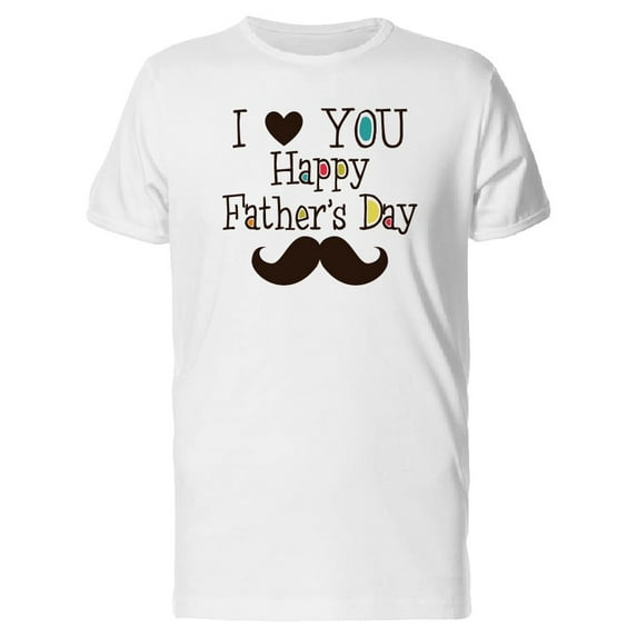 I Love You Happy Fathers Day Tee Men's -Image by Shutterstock