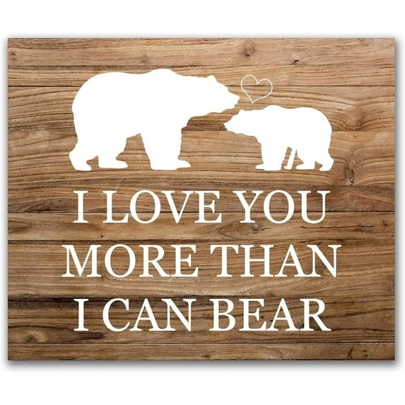 I Love You More Than I Can Bear Rustic Nursery Decor Wall Decor Sign Mama to be Baby Boy Baby Girl Bear Nursery Wall Art Birth Present Baby Shower New Mom Gifts Kids Baby Room Bear Decor 12x12