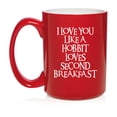 thumbnail image 1 of I Love You Like A Hobbit Loves Second Breakfast Ceramic Coffee Mug Tea Cup (15oz Red), 1 of 1