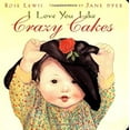 thumbnail image 1 of Pre-Owned I Love You Like Crazy Cakes (Board book) 0316525766 9780316525763, 1 of 1
