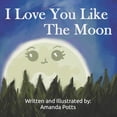 thumbnail image 1 of I Love You Like The Moon, (Paperback), 1 of 2