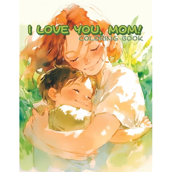 I Love You, Mom! Coloring Book, (Paperback)