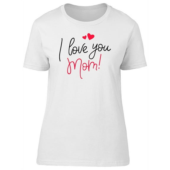 I Love You Mom! Cute Red Hearts T-Shirt Women -Image by Shutterstock, Female Medium