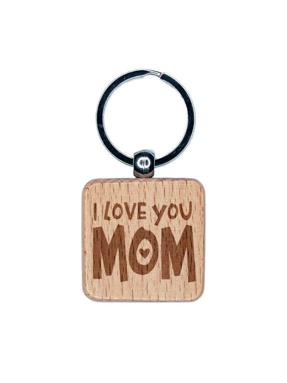 I Love You Mom Mother's Day Birthday Square Keychain Charm Tag - Engraved Wood