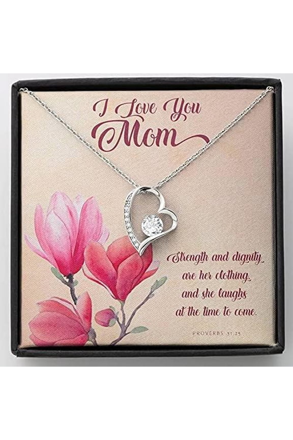 I Love You Mom Necklace, Forever Heart Necklace, Mothers Day from Son, Mom Gift from Son, Gift for Mom from son, Mom day, Mother's Day Strength and dignity are her clothing and she laughs