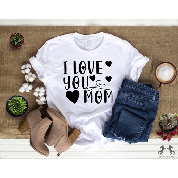 I Love You Mom Shirt Mothers Day Gift I Love You Mama Cute Mom Tee For Her WHITE Unisex S-5XL Hot Trending Shirt, Vintage Birthday Gift