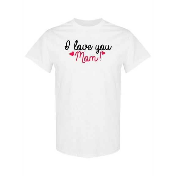 I Love You Mom! T-Shirt Women -SPIdeals Designs, Female 3X-Large