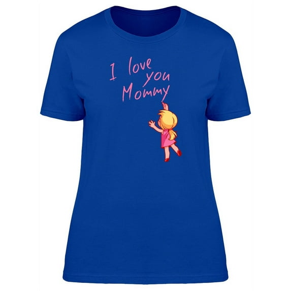 I Love You Mommy Girl Drawing Tee Women's -Image by Shutterstock