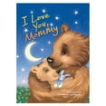 thumbnail image 1 of I Love You, Mommy - Mom and Baby Bear (Board Book), 1 of 6