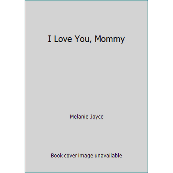Pre-Owned I Love You, Mommy (Hardcover) 0857348248 9780857348241