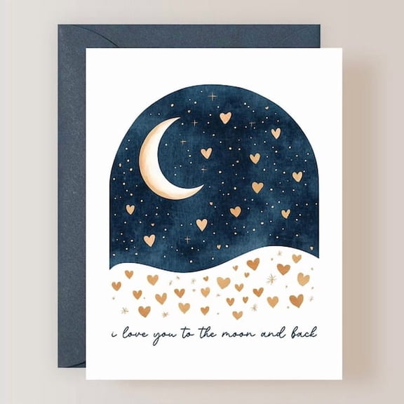 I Love You To The Moon And Back Greeting Card, Celestial Night Sky Art with Golden Hearts, Romantic Note for Anniversary, Wedding, or Valentines Day, Dark Blue Envelope