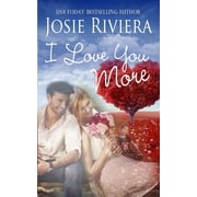I Love You More A Sweet Contemporary Romance Novella, Paperback