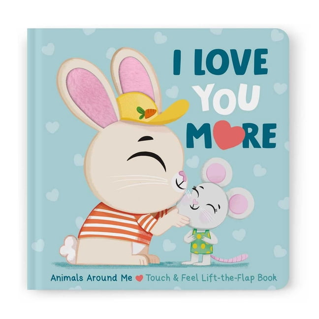 I Love You More I Love You More - Animals Around Me, (Board Book)