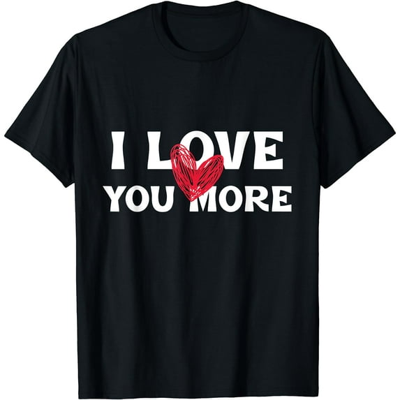 I Love You More Mother’s Day Cute Love Heart T-Shirt
