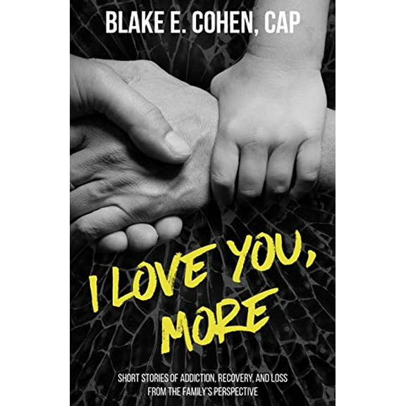 Pre-Owned I Love You, More: Short Stories of Addiction, Recovery, and Loss From the Family's Perspective (Paperback) 0578509121 9780578509129