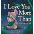 thumbnail image 1 of I Love You More Than: A Bedtime Book for Baby, (Hardcover), 1 of 1