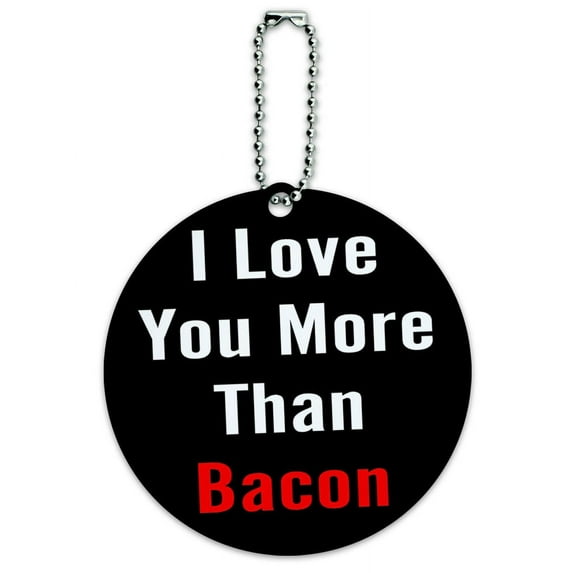 I Love You More Than Bacon Round ID Card Luggage Tag