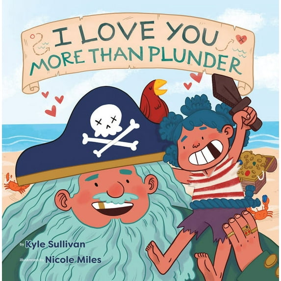 Hazy Dell Love & Nurture Books I Love You More Than Plunder, Book 3, (Board Book)