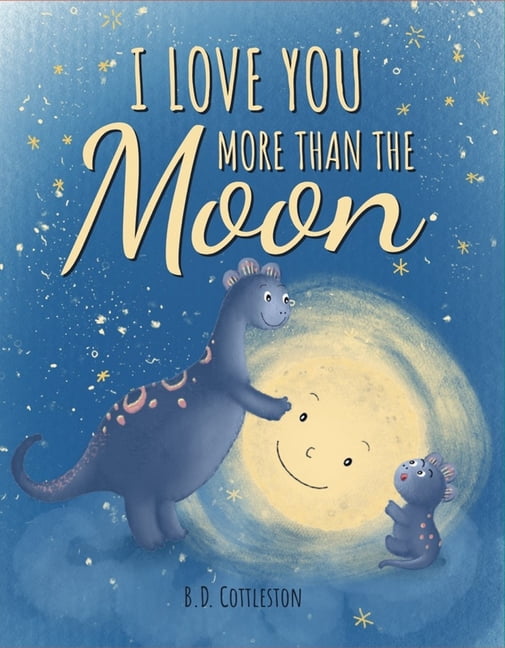 I Love You More Than the Moon, (Hardcover)