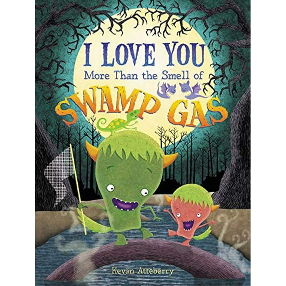 Pre-Owned I Love You More Than the Smell of Swamp Gas: A Valentine's Day Book for Kids Paperback