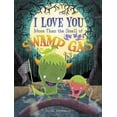 thumbnail image 1 of I Love You More Than the Smell of Swamp Gas, (Hardcover), 1 of 1