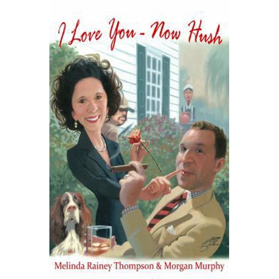 Pre-Owned I Love You - Now Hush (Paperback) 0895873788 9780895873781