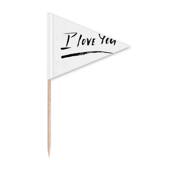 I Love You Quote Handwrite Style Toothpick Triangle Cupcake Toppers Flag