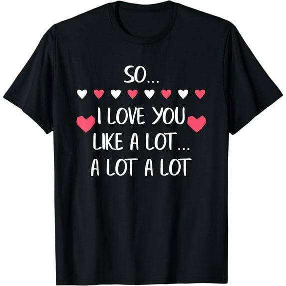 I Love You Romantic Valentines Day Gift For Her Cute Heart T-Shirt
