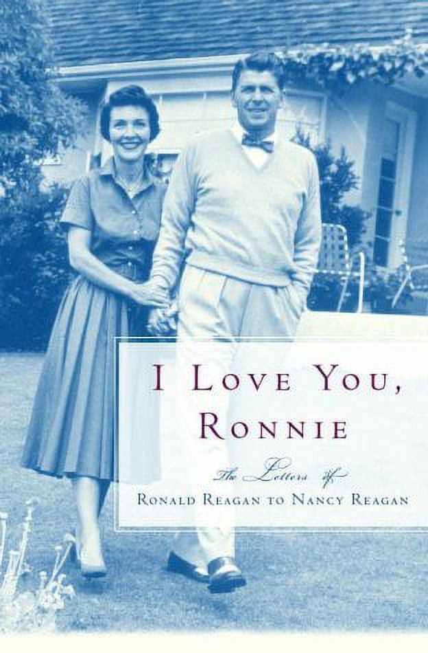 N/A I Love You, Ronnie : The Letters of Ronald Reagan to Nancy Reagan (Hardcover)