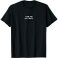 thumbnail image 1 of I Love You Say It Back Moody Aesthetic T-Shirt, 1 of 5