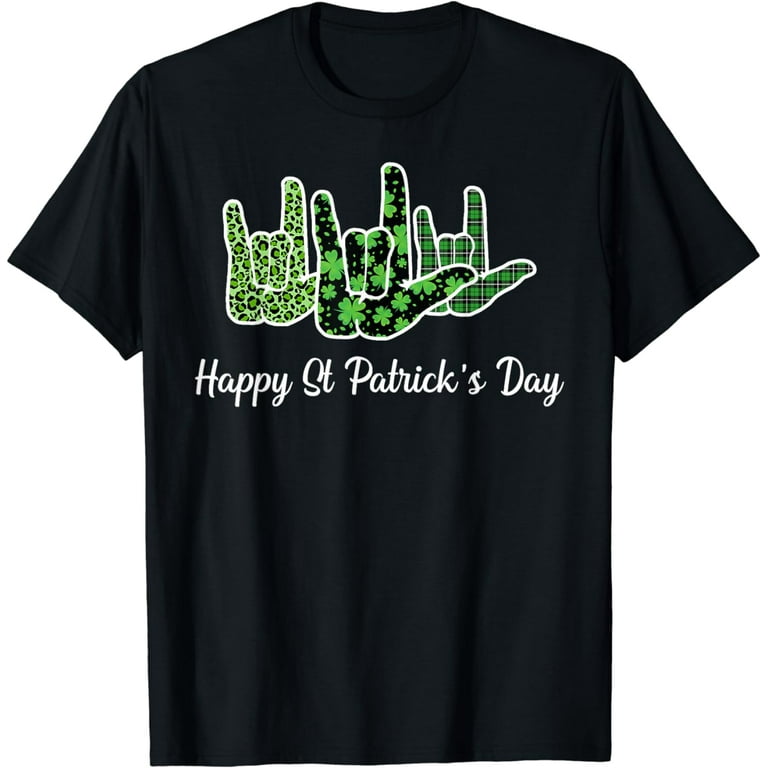 St Patricks Day I Love You Asl Sign Language T-Shirt St Patricks Day I Love You Asl Sign Language T-Shirt