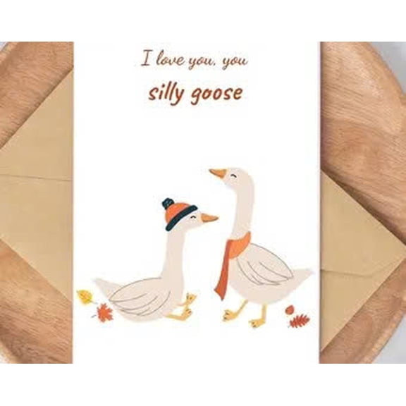 I Love You, Silly Goose Card – Cute Goose Design for Anniversaries, Birthdays, or Just Because – Blank Inside with Envelope Included