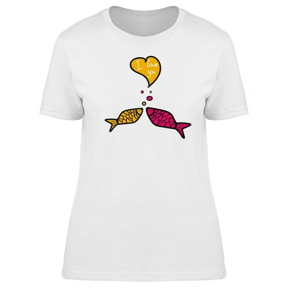 I Love You Small Fishes T-Shirt Women -Image by Shutterstock, Female Small