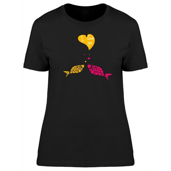I Love You Small Fishes T-Shirt Women -Image by Shutterstock, Female x-Large