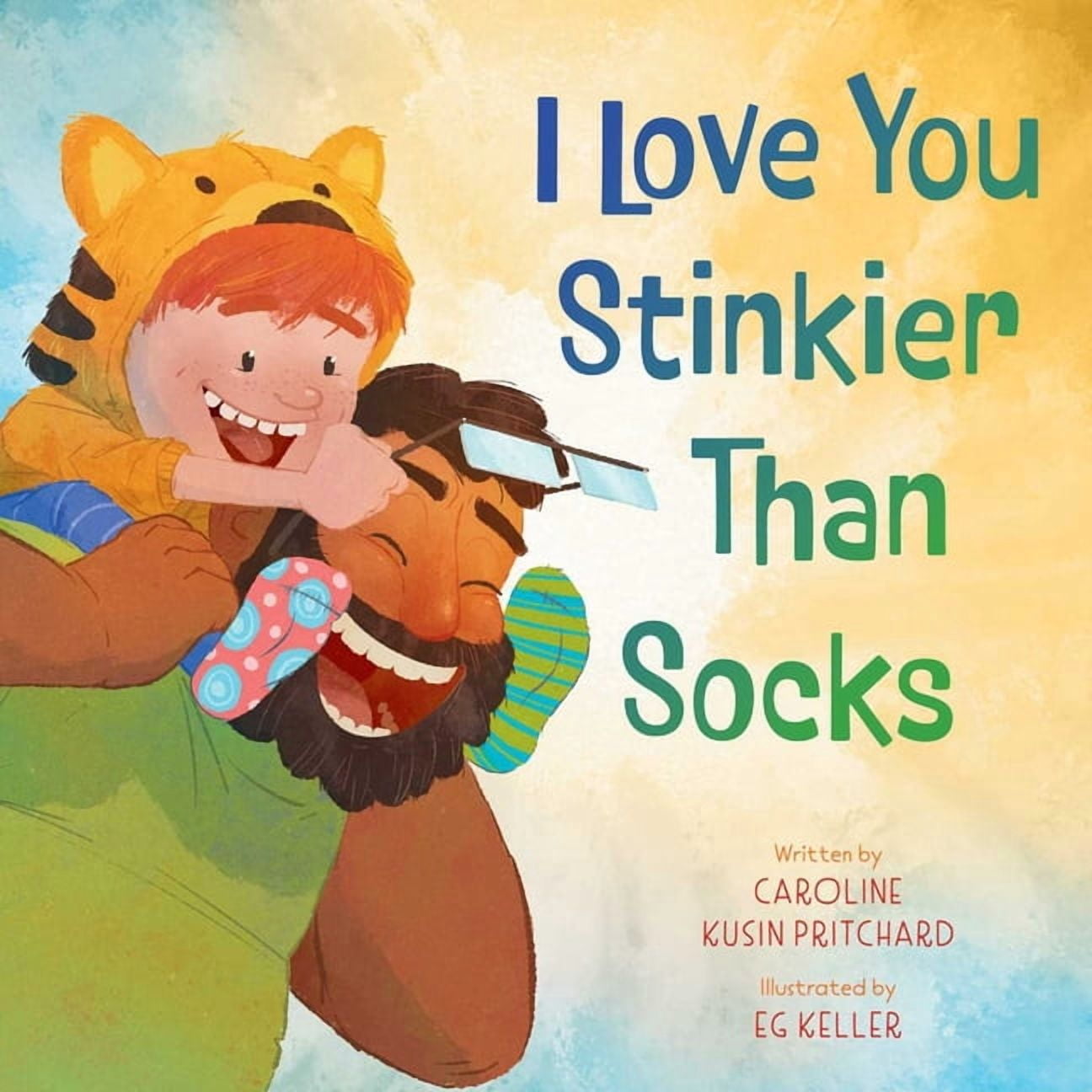 I Love You Stinkier Than Socks, (Hardcover)