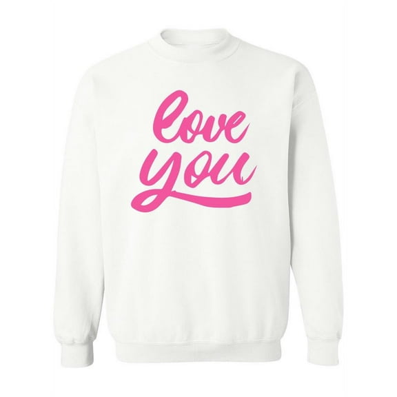 I  Love You Sweatshirt Women -Image by Shutterstock, Female x-Large