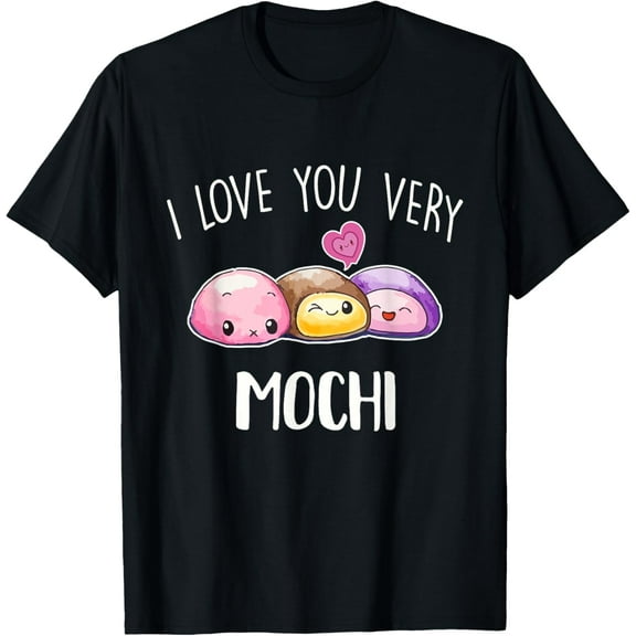 I Love You Very Mochi Dessert Lover Food Pun Quote Day Gift T-ShirtPure cotton short-sleeved shirts for both men and women