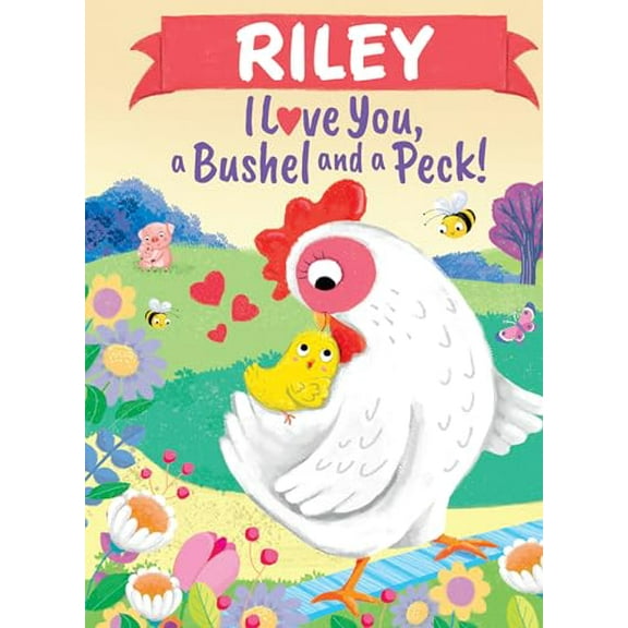 Pre-Owned Riley I Love You, a Bushel and a Peck! Hardcover