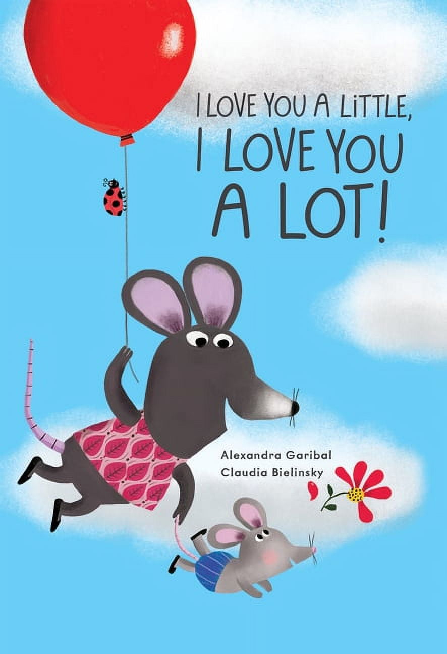 I Love You a Little, I Love You a Lot, (Board Book)