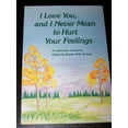 thumbnail image 1 of Pre-Owned I Love You, and I Never Mean to Hurt Your Feelings 9780883962695 Used, 1 of 1