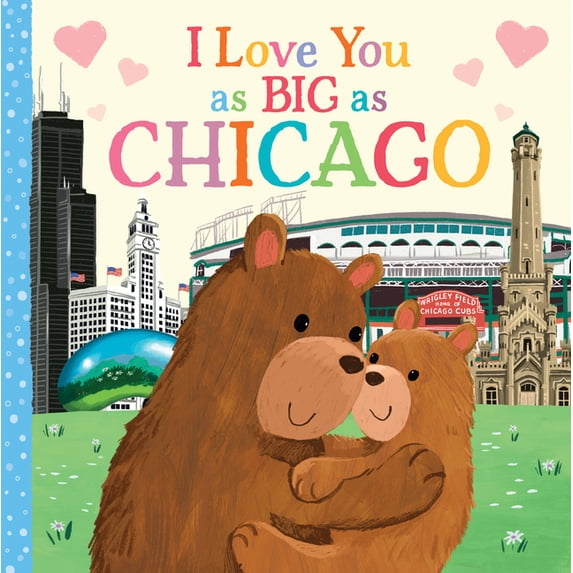 I Love You as Big as I Love You as Big as Chicago, (Board Book)