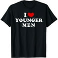 thumbnail image 1 of I Love Younger Men, I Heart Younger Men T-Shirt, 1 of 4