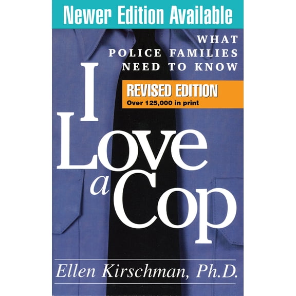 Pre-Owned I Love a Cop, Revised Edition : What Police Families Need to Know (Paperback)