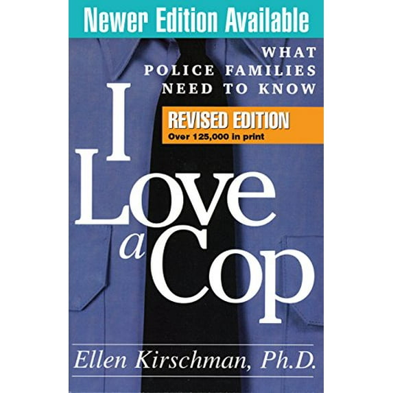 Pre-Owned I Love a Cop, Revised Edition : What Police Families Need to Know (Paperback)
