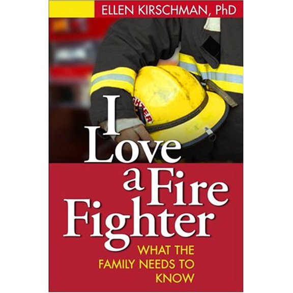 Pre-Owned I Love a Fire Fighter : What the Family Needs to Know (Hardcover) 9781593850845
